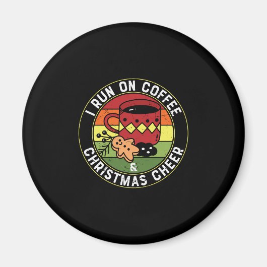 I Run On Coffee & Christmas Cheer Magnet (Vorne)