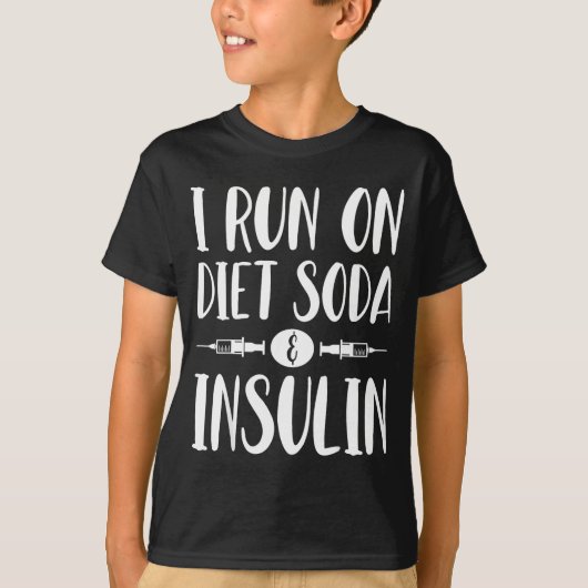 I Run On Diet Soda And Insulin - T1d T2d Diabetes  T-Shirt (Vorderseite)