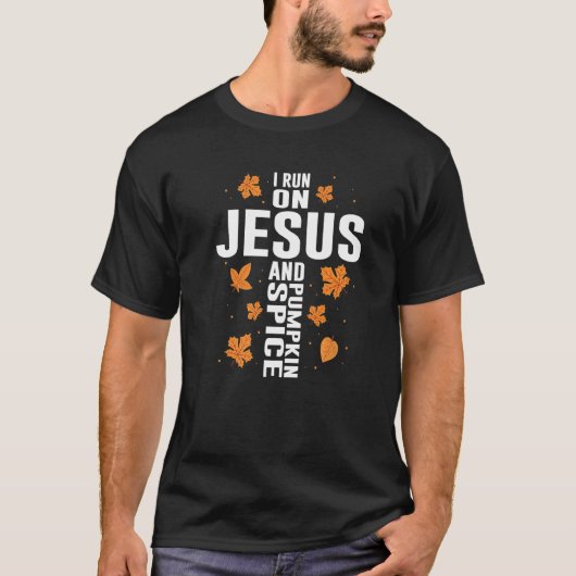 I Run on Jesus and Pumpkin Spice Cross for Religio T-Shirt (Vorderseite)