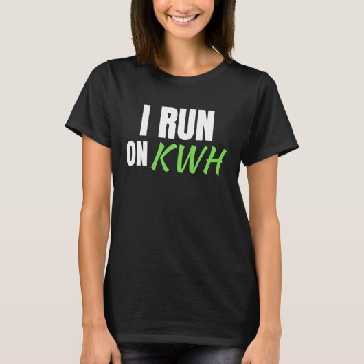 I Run On KWH, E Car Electric Powered EV Car,  Elec T-Shirt (Vorderseite)