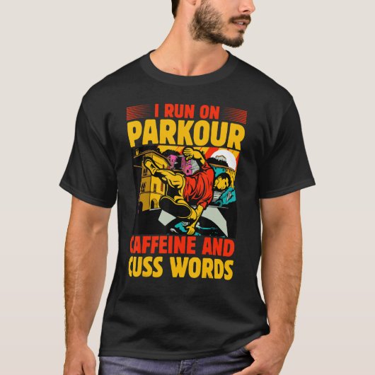 I run on Parkour caffeine and cuss words T-Shirt (Vorderseite)