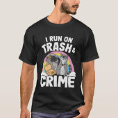 I Run On Trash And Crime Garbage Can Rainbow Racco T-Shirt (Vorderseite)