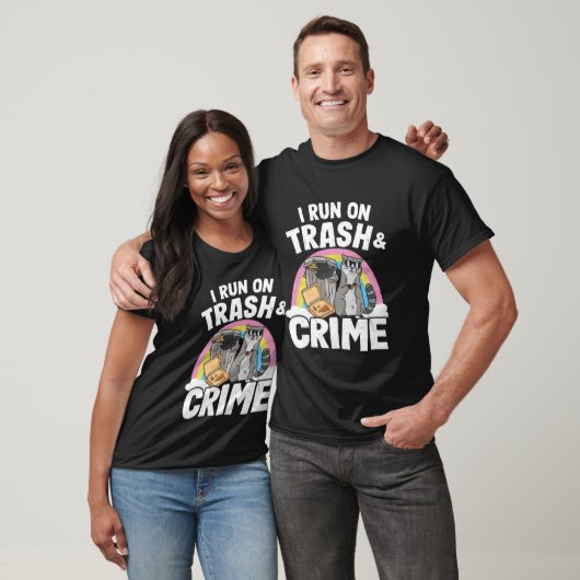 I Run On Trash And Crime Garbage Can Rainbow Racco T-Shirt (Unisex)