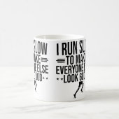 I Run Slow To Make Everyone Else Look Good Funny R Kaffeetasse (Mittel)