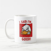 I Said I'm Good! - Funny Angry Duck Kaffeetasse (Links)
