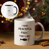 I Said Peaceful Fish They Lied - Minimalist Funny Tasse