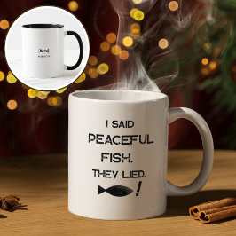 I Said Peaceful Fish They Lied - Minimalist Funny Tasse