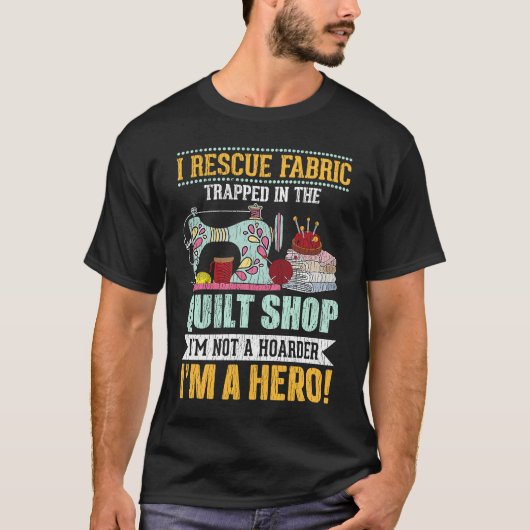 I save fabric funny sewing quilting tailor hero mu T-Shirt (Vorderseite)