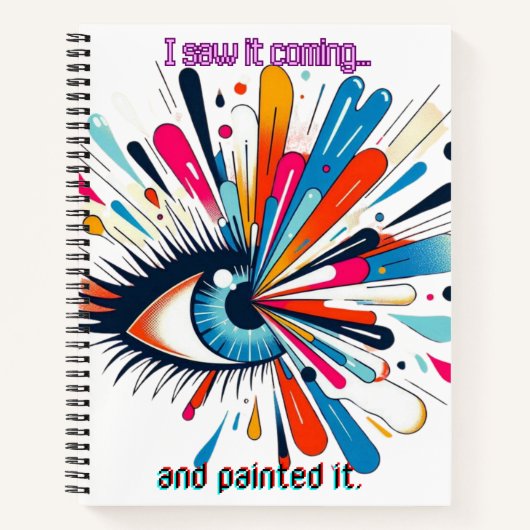 "I Saw It Coming and Painted It – Intuitive Vision Notizblock (Vorderseite)