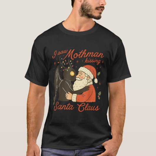 I Saw Mothman Kissing Santa Funny Christmas Santa T-Shirt (Vorderseite)