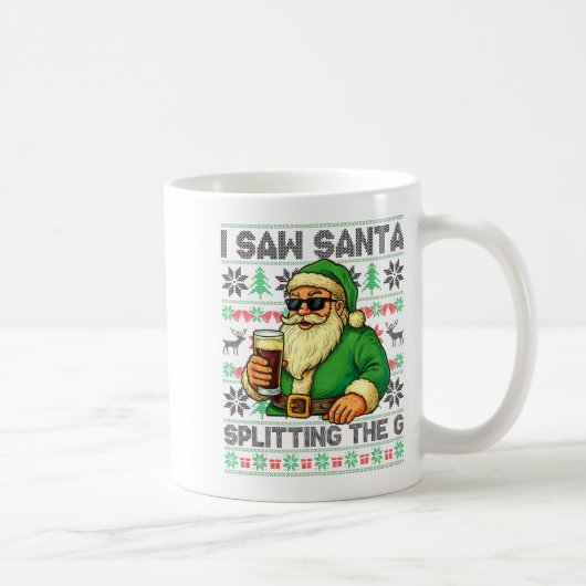 I Saw Santa Splitting The G, Santa Beer Drinking C Kaffeetasse (Rechts)