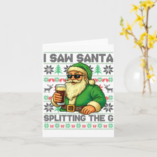 I Saw Santa Splitting The G, Santa Beer Drinking C Karte (Gelbe Blume)