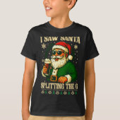 I Saw Santa Splitting The G, Santa Beer Drinking C T-Shirt (Vorderseite)