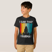 I Saw That Karma T-Shirt (Vorne ganz)