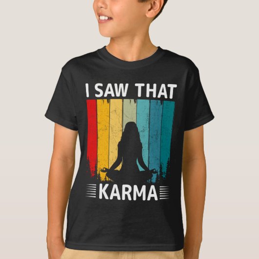 I Saw That Karma T-Shirt (Vorderseite)