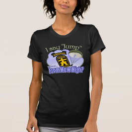 I Say Jump [509. PIR] T-Shirt