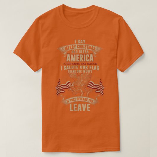 I say merry christmas God bless Amerika T-Shirt (Design vorne)