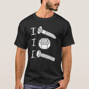 I Schraubenschraube I Nut I Bolt Proud Auto Mechan T-Shirt