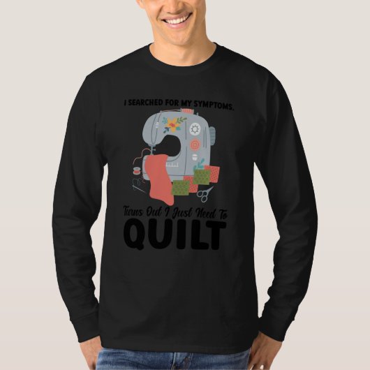 I searched symptoms turns out I just need to quilt T-Shirt (Vorderseite)