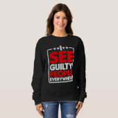 I See Guilty People Everywhere Sweatshirt (Vorne ganz)