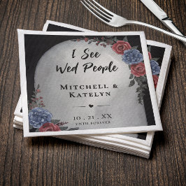 I See Wed People Headstone Floral Gothic Wedding Serviette