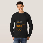 I see you T-Shirt (Vorne ganz)