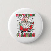I See You When Flossing Christmas Dentist Xmas Flo Button (Vorderseite)