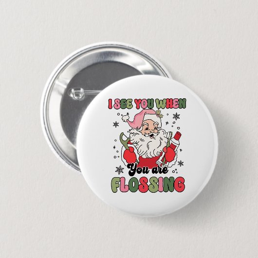 I See You When Flossing Christmas Dentist Xmas Flo Button (Vorne & Hinten)