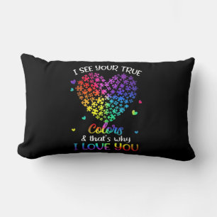 I See Your True Colors Autism Shirt Autism Awarene Lendenkissen