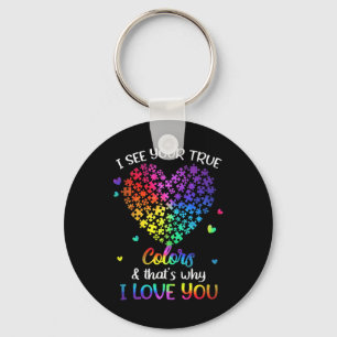 I See Your True Colors Autism Shirt Autism Awarene Schlüsselanhänger