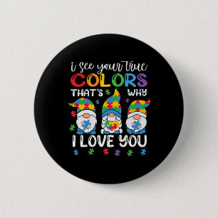 I See Your True Colors Gnomen Autism Awareness Spe Button
