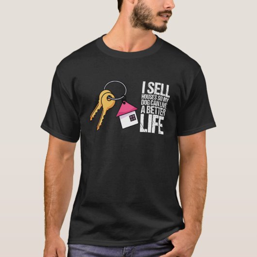 I Sell Houses for a Realtor 1 T-Shirt (Vorderseite)