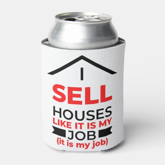I Sell Houses Like It Is My Job 2 Dosenkühler (Kanne Vorderseite)