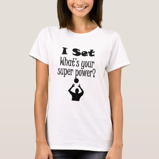 I Set (Volleyball) was Ihr SuperPower ist? T-Shirt (Vorderseite)