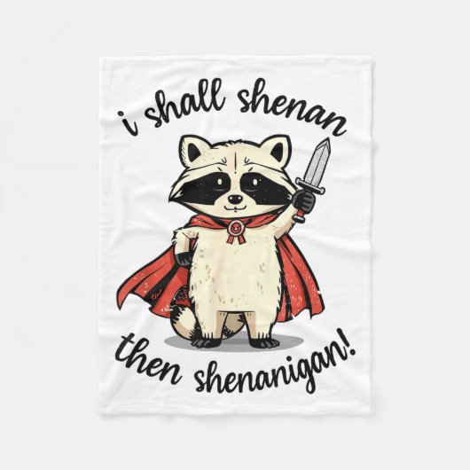 I Shall Shenan Then Shenanigan Cute Quest Raccoon Fleecedecke (Vorderseite)
