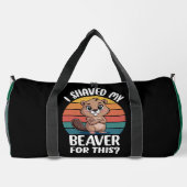 I Shaved My Beaver Duffle Bag (Rückseite)