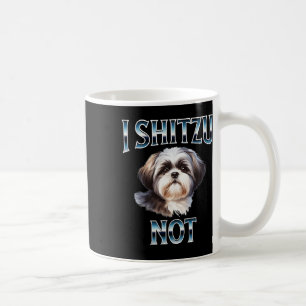 I Shih Tzu Not Funny Shih Tzu Mama Hund Liebhaber Kaffeetasse