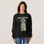 I Shih Tzu Not Sweatshirt (Vorne ganz)