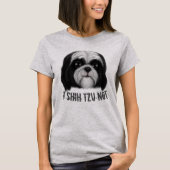 I Shih Tzu Not T-Shirt (Vorderseite)