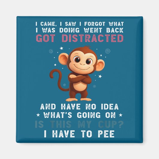 I Shirt Monkey Came Saw Forgot What Magnet (Vorne)
