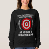 I Shoot Target Archery Quote Shooting Bowman Hunti Sweatshirt (Vorderseite)