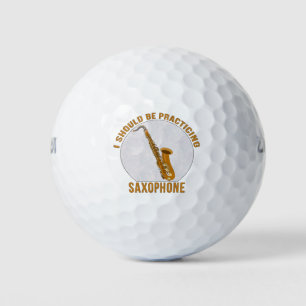 I Should Be Practicing Saxophone Golfball