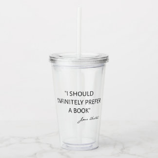 I Should Infinitely Prefer A Book I - Jane Austen Acryltrinkbecher