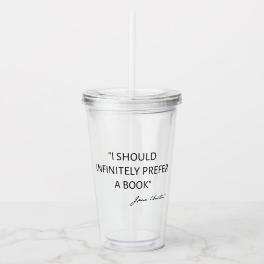 I Should Infinitely Prefer A Book I - Jane Austen Acryltrinkbecher (Vorderseite)