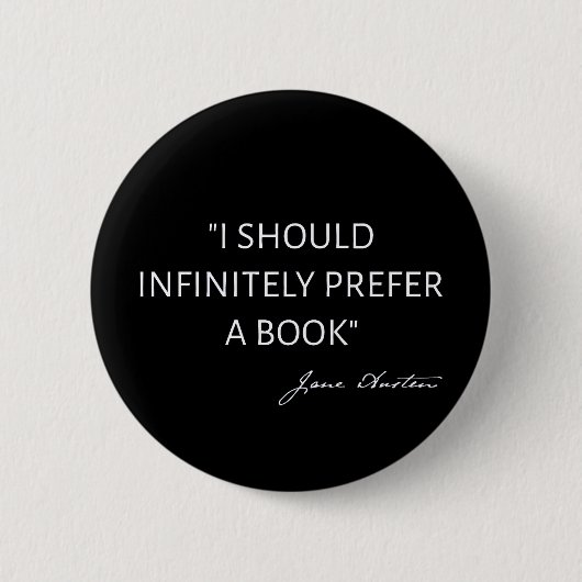 I Should Infinitely Prefer A Book I - Jane Austen Button (Vorderseite)