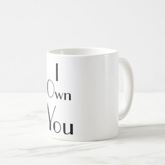 I Sie besitzen Sprüche-Typografie Kaffeetasse (VorderseiteRechts)
