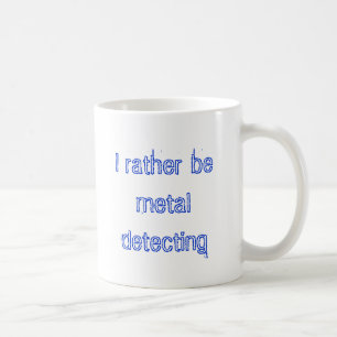 I sind eher Metallentdeckung Kaffeetasse