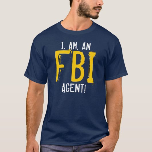 I, SIND, EIN FBI-AGENT! T-Shirt (Vorderseite)