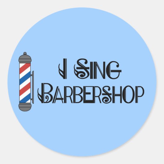 I Sing Barbershop Geschenk Runder Aufkleber (Vorderseite)