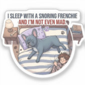 I Sleep With a Snoring Frenchie Funny Frenchie Aufkleber (Vorderseite)